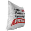There's No such thing as too many Pitbull - Pillows
