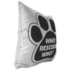 Who Rescue Who? - Pillow