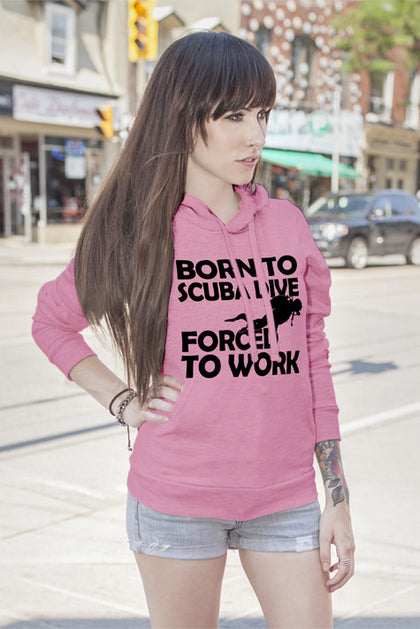 FunkyShirty Born to Scuba Dive Forced to Work (WOMEN)  Creative Design - FunkyShirty
