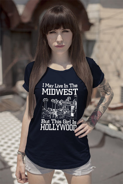 FunkyShirty I may Live in The Midwest But This Girl is Hollywood (Women)  Creative Design - FunkyShirty