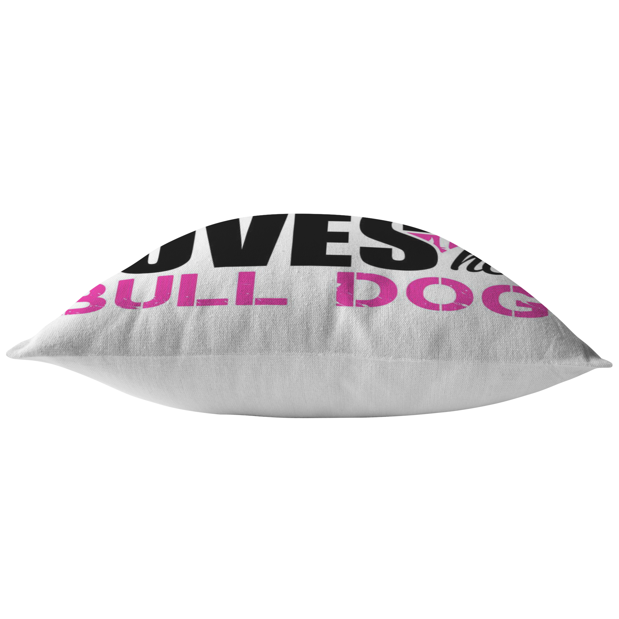 This Girl Loves her BULL DOG - Pillow