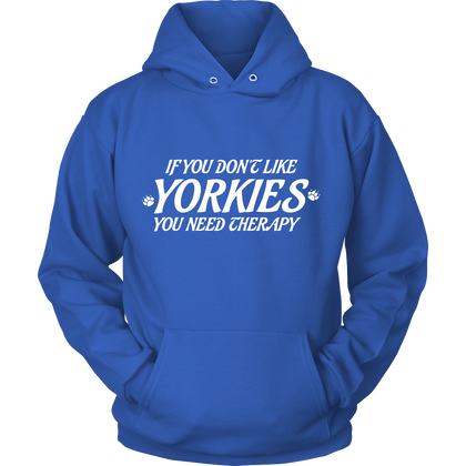FunkyShirty If you dont like YORKIES you need Theraphy (Women)  Creative Design - FunkyShirty