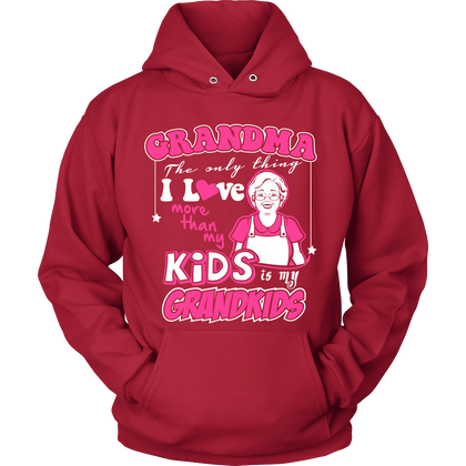 FunkyShirty Grandma the only thing i love more than my kids is my grandkids  Creative Design - FunkyShirty