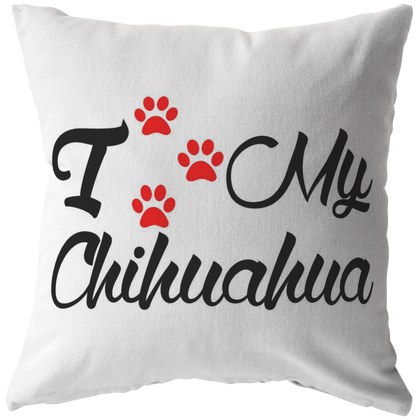 I love my Chihuahua - Pillow