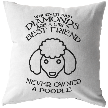 Never Owned A Poodle - Pillow