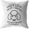 Never Owned A Poodle - Pillow
