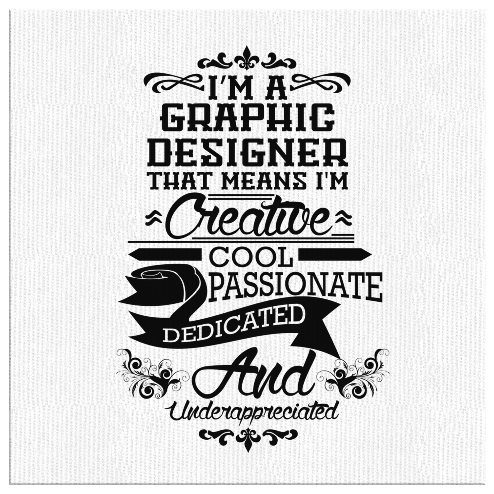 I am a GRAPHIC DESIGNER - Canvas Wrap