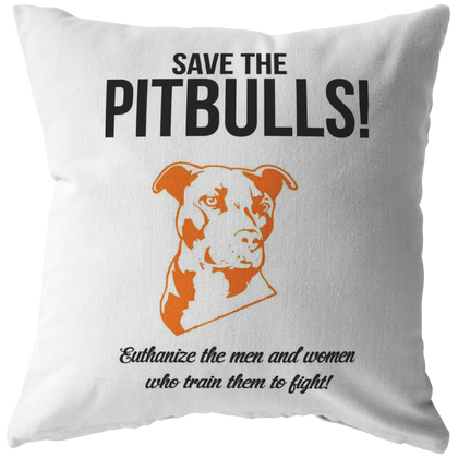 SAVE THE PITBULLS - Pillow