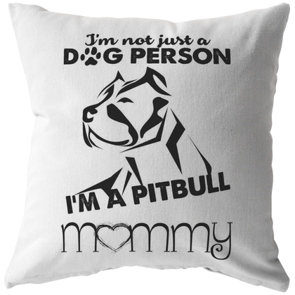 I am a Pitbull Mommy - Pillow