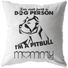 I am a Pitbull Mommy - Pillow