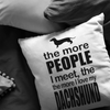 The more I love my Dachshund - Pillow