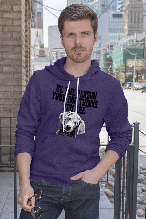 Be The Person Your Dog Things You Are ( Men)