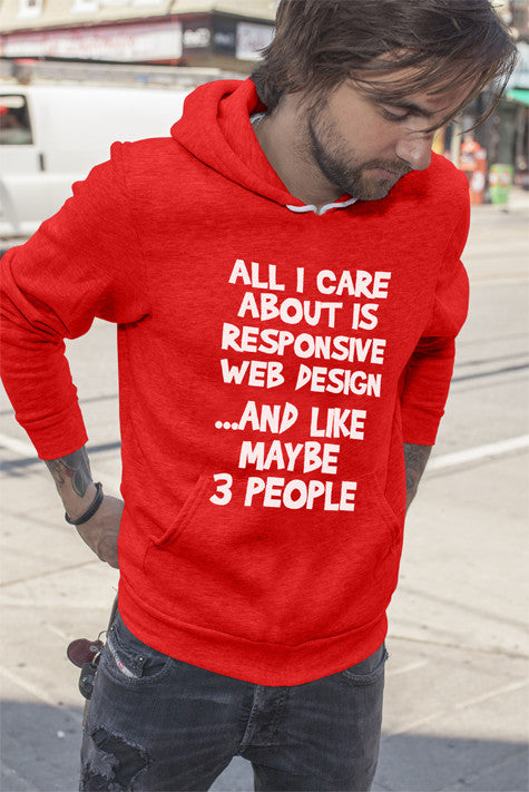 All i care about is Responsive Web Design and like maybe 3 People (Men)