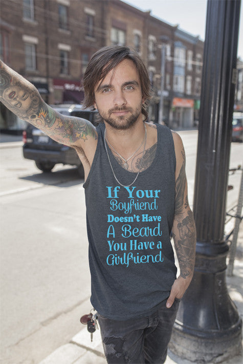IF your Boyfriend Doesnt Have a Beard You Have a Girlfriend