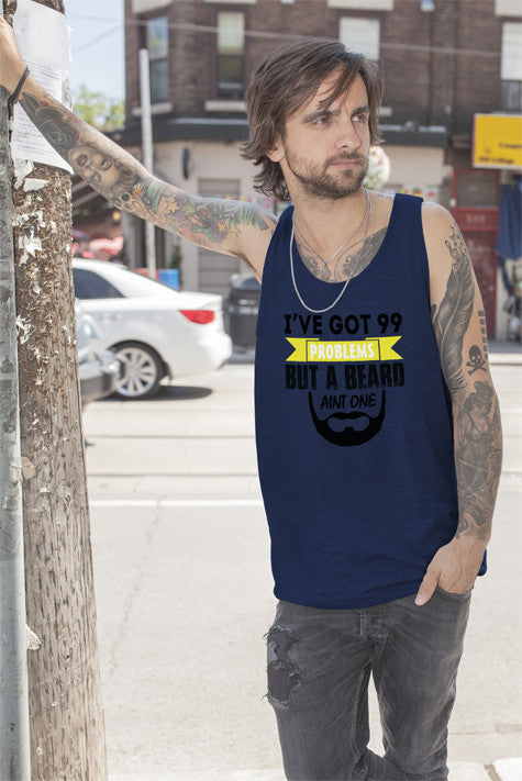 Ive Got 99 Problems But a Beard Aint One