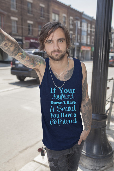 IF your Boyfriend Doesnt Have a Beard You Have a Girlfriend