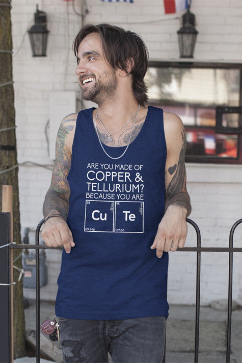 Are You Made of Copper & Tellurium? Because you are Cute (Men)