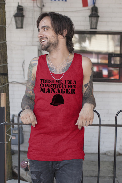 Trust me. I'm a Construction Manager (Men)