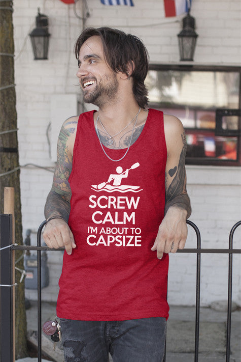 Screw Calm Im About to Capsize (Men)