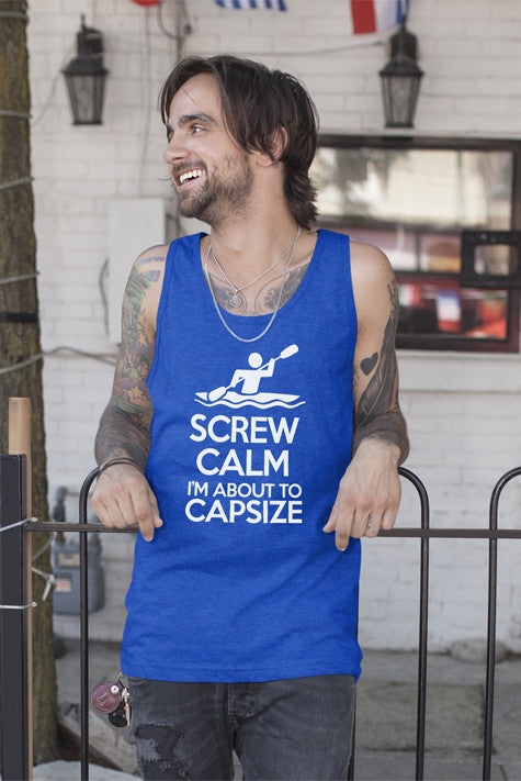 Screw Calm Im About to Capsize (Men)