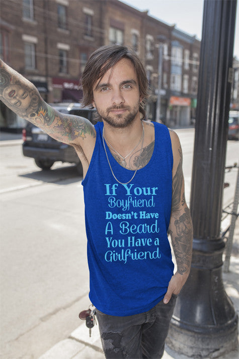 IF your Boyfriend Doesnt Have a Beard You Have a Girlfriend