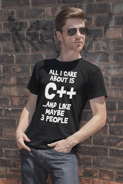 FunkyShirty All i Care About is C++...and like maybe 3 People (Men)  Creative Design - FunkyShirty