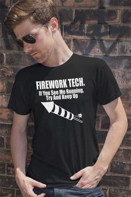 FunkyShirty Firework Tech. If you see me running try and keep up (Men)  Creative Design - FunkyShirty