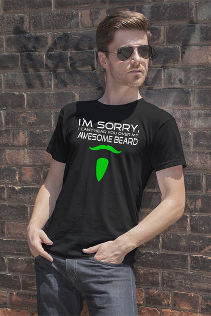 FunkyShirty I'm sorry i can't hear you over my Awesome Beard (Men)  Creative Design - FunkyShirty