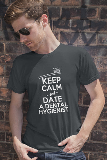 Keep Calm and Date a Dental Hygienist (Men)