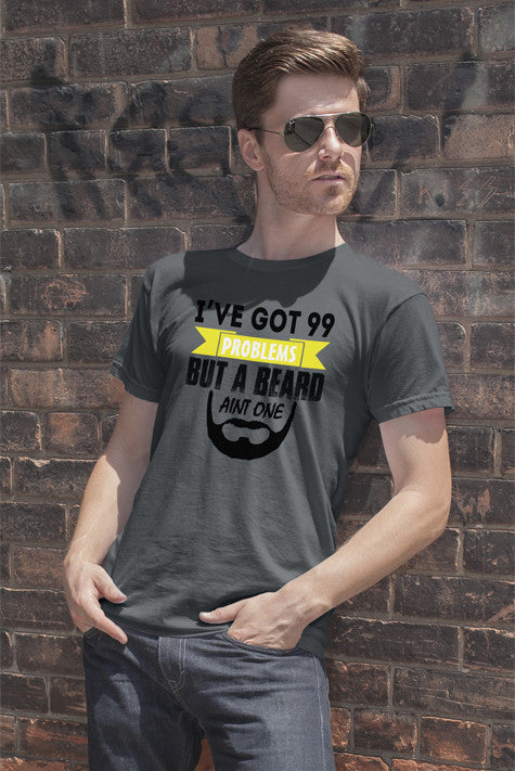 Ive Got 99 Problems But a Beard Aint One