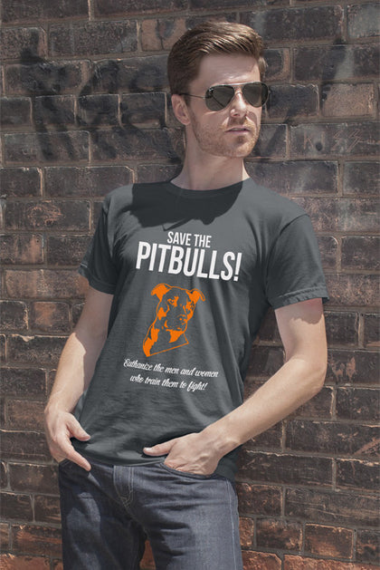 FunkyShirty Save the Pitbulls Euthanize the Men and Women who Train Them to Fight (Men)  Creative Design - FunkyShirty