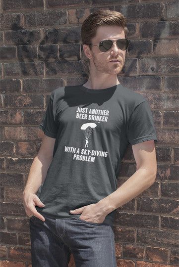 FunkyShirty Just Another Beer Drinker With a Sky Diving Problem (Men)  Creative Design - FunkyShirty