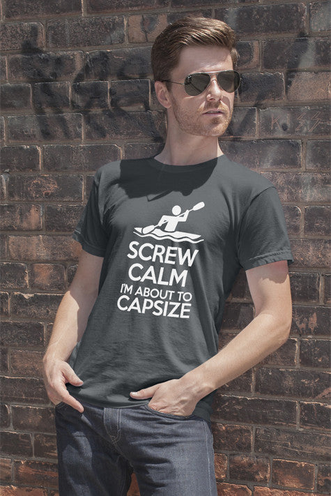 Screw Calm Im About to Capsize (Men)