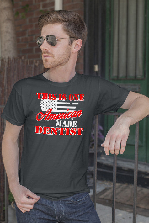 This is one American made Dentist (Men)