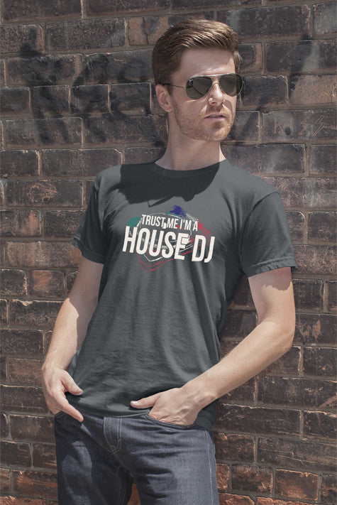 Trust me Im a House DJ (Men)