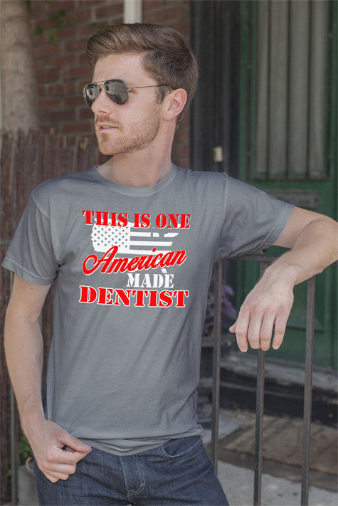 This is one American made Dentist (Men)