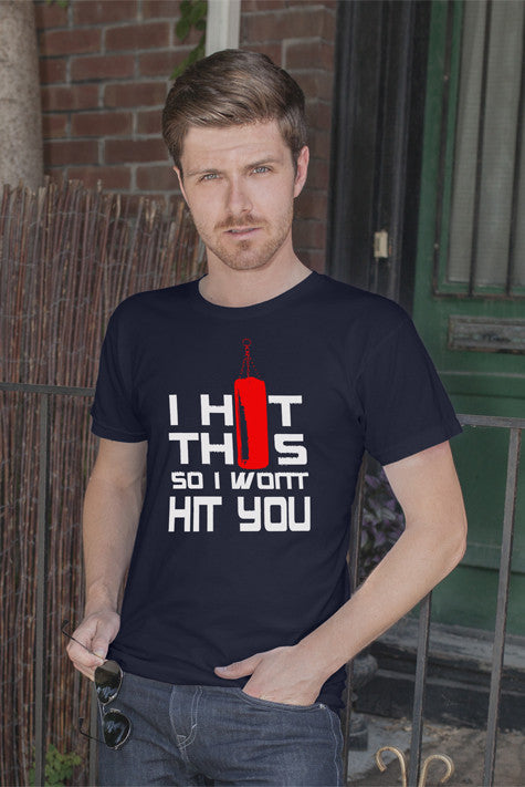 I HIt This so I Wont Hit You (Men)