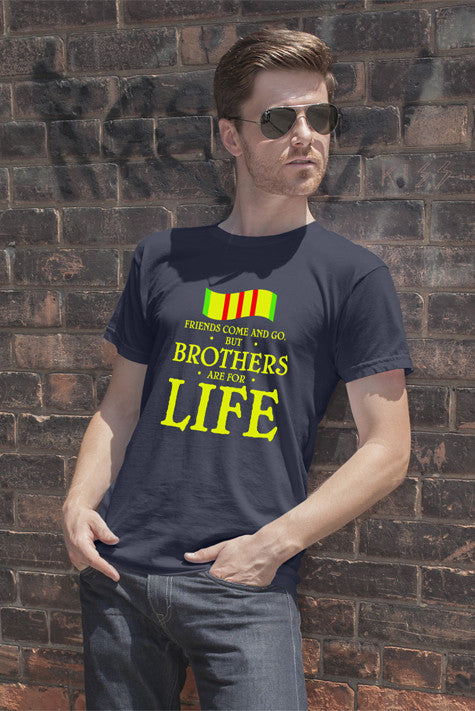 Friends come and Go but Brothers are for Life (Men)