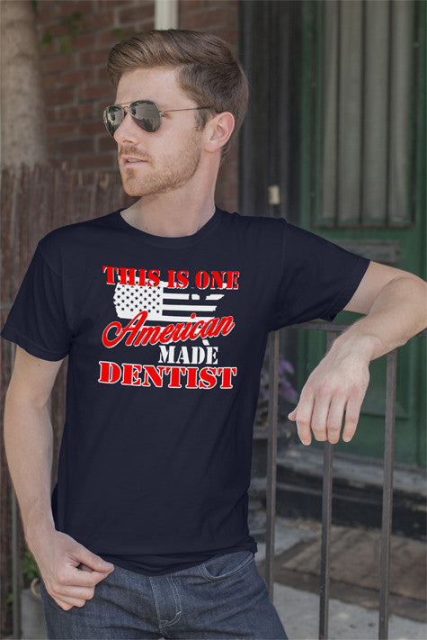 This is one American made Dentist (Men)