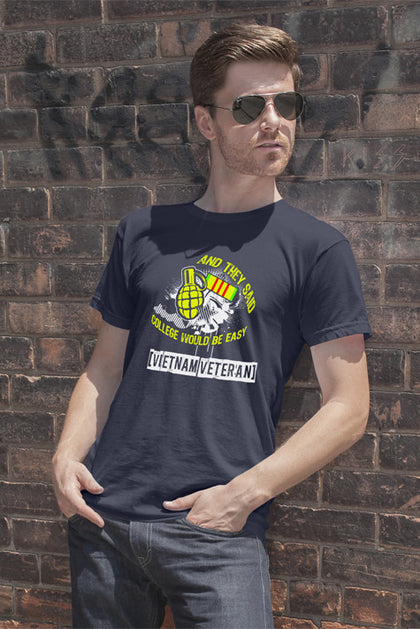 FunkyShirty And they said College would be easy Vietnam Veteran (Men)  Creative Design - FunkyShirty