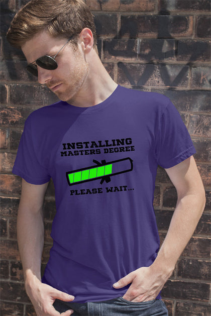 FunkyShirty Instaliing Mastres Degree Please Wait (Men)  Creative Design - FunkyShirty