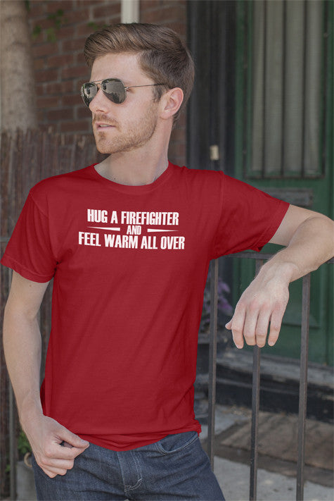 Hug a Firefighter and Feel warm all over (Men)