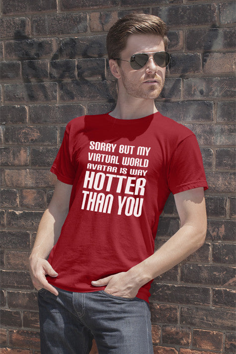 Sorry but my Virtual World Avatar is Way Hotter Than You (Men)