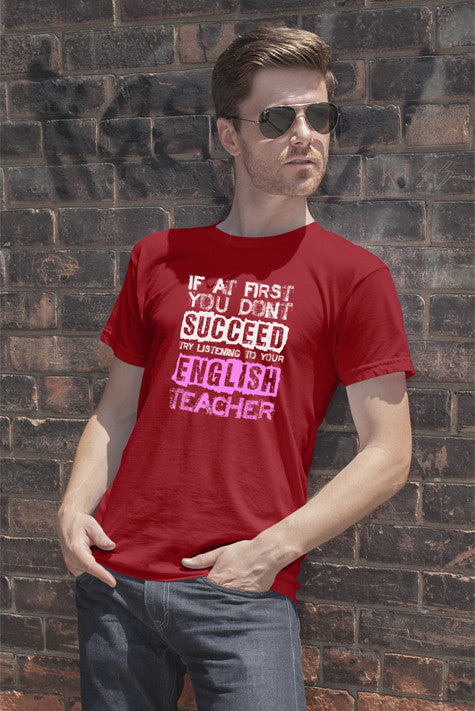 If at First You Dont Succeed Try Listining to Your English Teacher (Men)