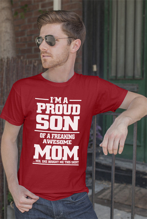 Im a Proud Son of a Freaking awesome Mom