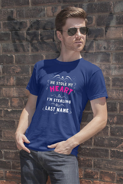 FunkyShirty He Stole my Heart so Im Stealing his Lastname (Men)  Creative Design - FunkyShirty