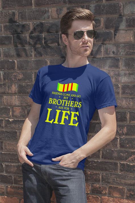 Friends come and Go but Brothers are for Life (Men)