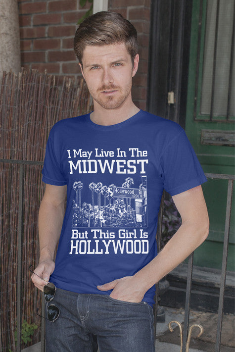 I may Live in The Midwest But This Girl is Hollywood (Men)