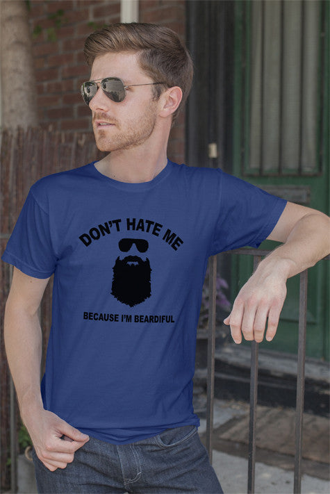 Dont Hate Me Because Im Beardiful