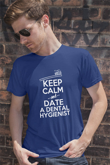FunkyShirty Keep Calm and Date a Dental Hygienist (Men)  Creative Design - FunkyShirty